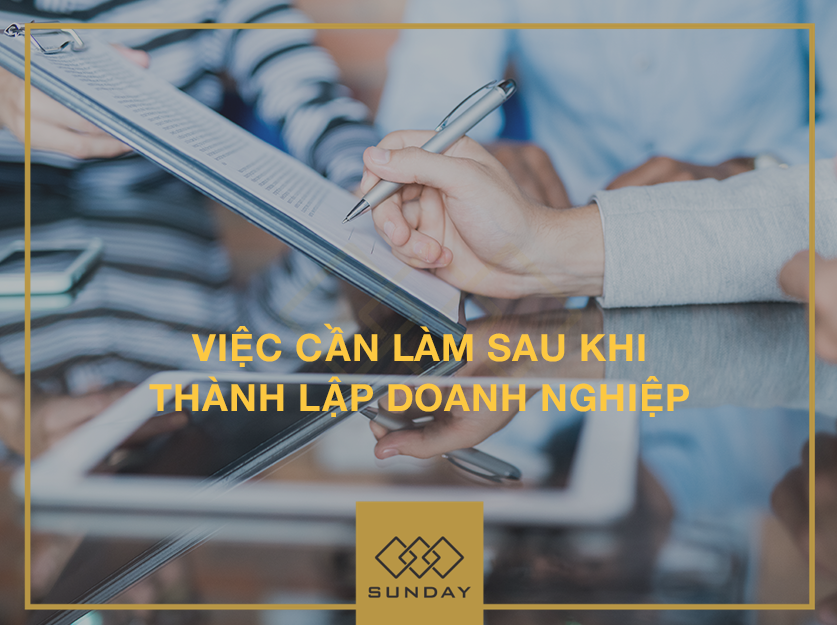 Việc cần làm sau khi thành lập doanh nghiệp - Sunday Corp