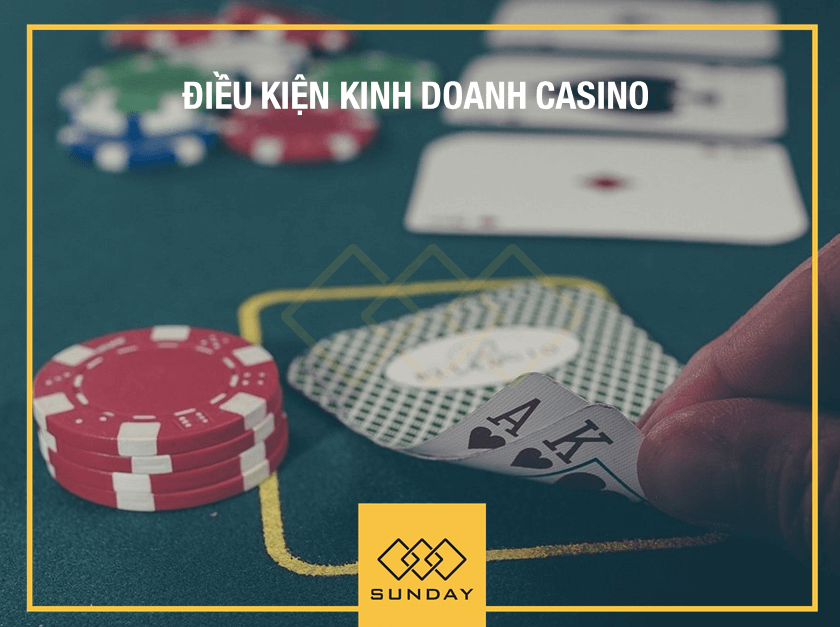 Điều kiện kinh doanh Casino