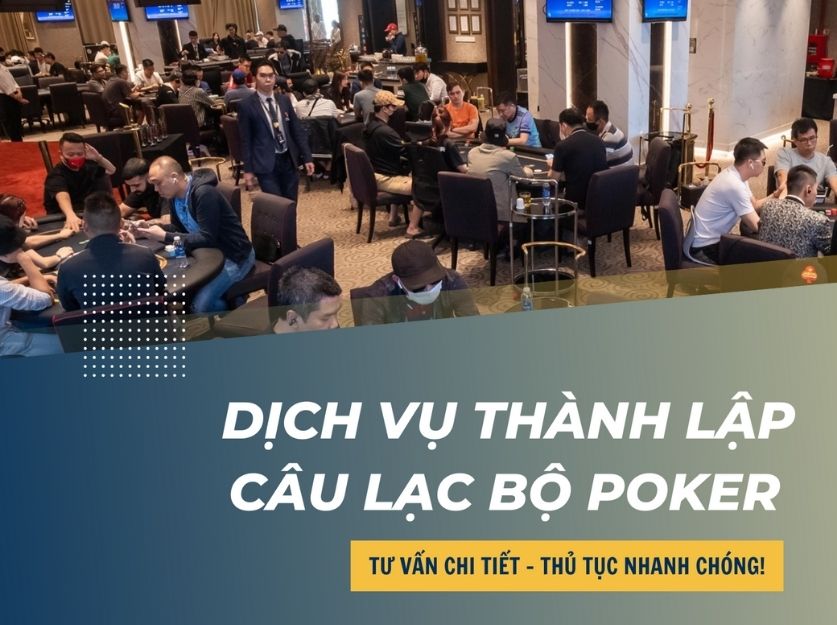 dịch vụ thành lập câu lạc bộ Poker